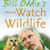 Bill Oddie's How To Watch Wildlife