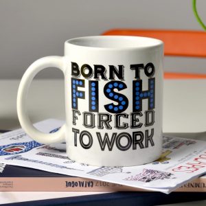 Born To Fish Forced To Work Mug - Funny Gift Mug - The Perfect Fisherman's Birthday Present For Men!