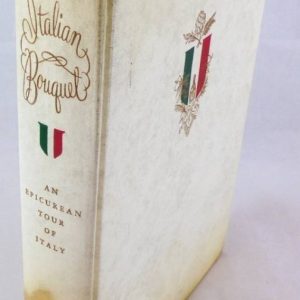 Italian Bouquet: An Epicurean Tour Of Italy