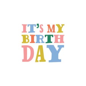 It's My Birthday 1.25" Button Pin Badge, Gifts White