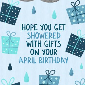 Moonpig Hope You Get Showered With Gifts April Birthday Card