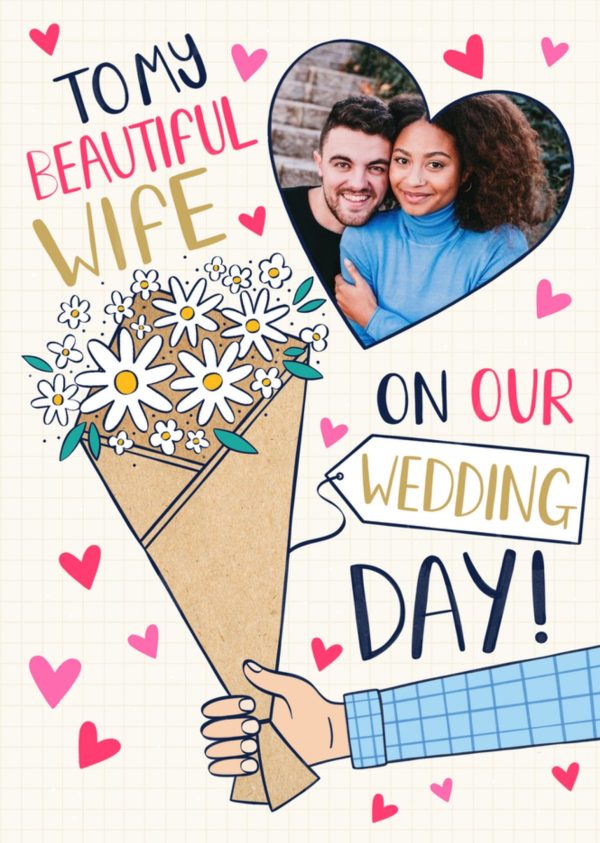 Moonpig Illustrated Bouquet To My Beautiful Wife On Our Wedding Day Photo Upload Card