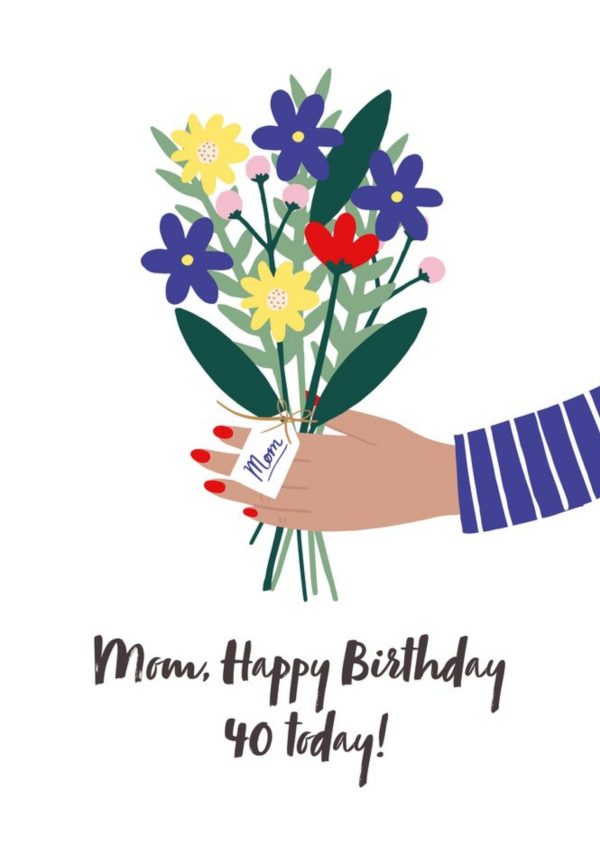 Moonpig Illustrated Cute Flower Bouquet Mom, Happy Birthday 40 Today Card