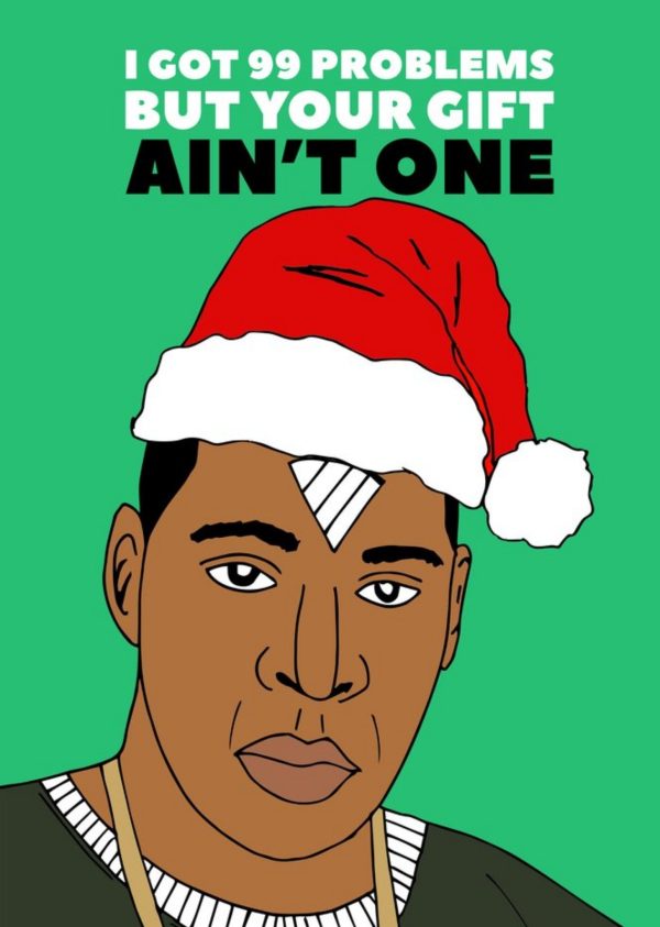 Moonpig Illustration I Got 99 Problems But Your Gift Aint One Christmas Card