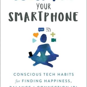 Outsmart Your Smartphone