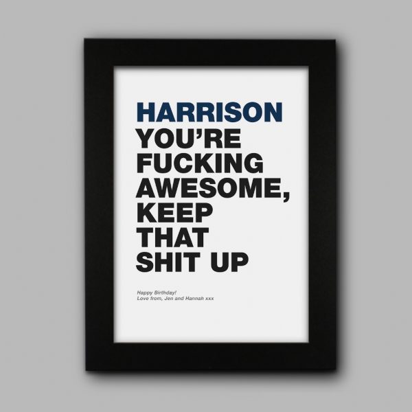 Personalised Swearing Motivational Prints - A3 - You're Fucking Awesome, Keep That Shit Up - Each Time They Feel Down, They Can Look At Your Gift