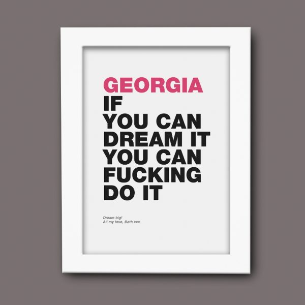 Personalised Swearing Motivational Prints - A4 - If You Can Dream It You Can Fucking Do It) - Each Time They Feel Down, They Can Look At Your Gift