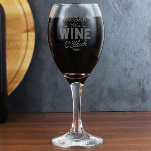 Personalised Wine O'Clock Engraved Glass - Personalised Gift - For All Those Who Understand The Sultry Call Of A Glass Of Vino