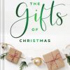 The Gifts Of Christmas: 25 Joy-filled Devotions For Advent
