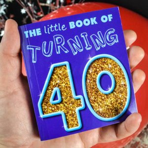 The Little Book Of Turning 40 - 40th Birthday Gifts - A Light-Hearted Pocket-Sized Gift, Perfect For A New 40 Year Old